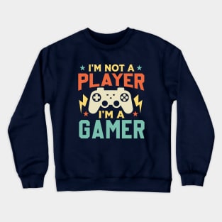 I'm Not A Player I'm A Gamer vintage Crewneck Sweatshirt